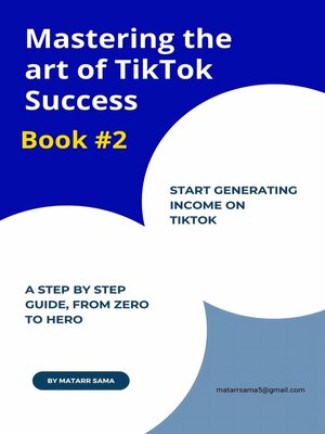 cover image of Mastering the Art of TikTok Success